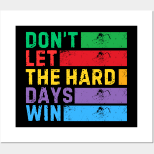 RETRO VINTAGE DON'T LET THE HARD DAYS Posters and Art